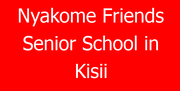 Nyakome Friends Senior School in Kisii