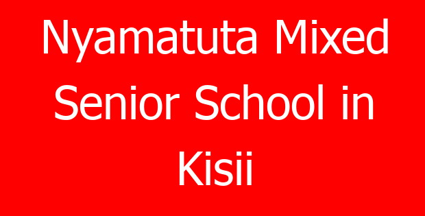 Nyamatuta Mixed Senior School in Kisii