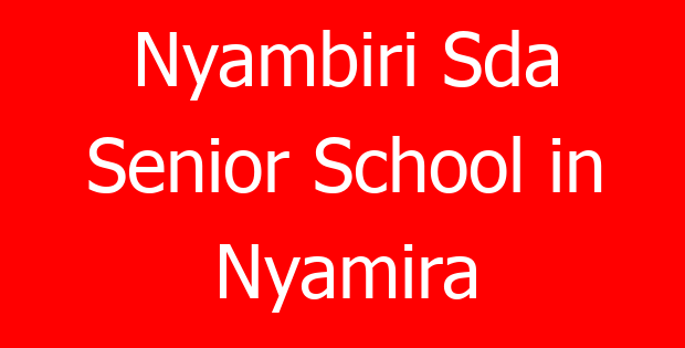 Nyambiri Sda Senior School in Nyamira