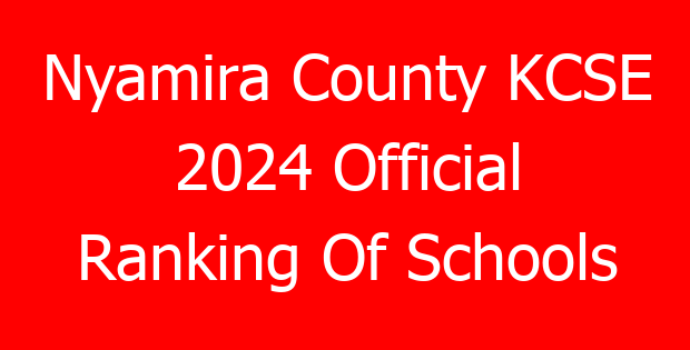 Nyamira County KCSE 2024 Official Ranking Of Schools