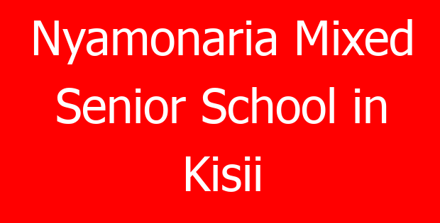 Nyamonaria Mixed Senior School in Kisii