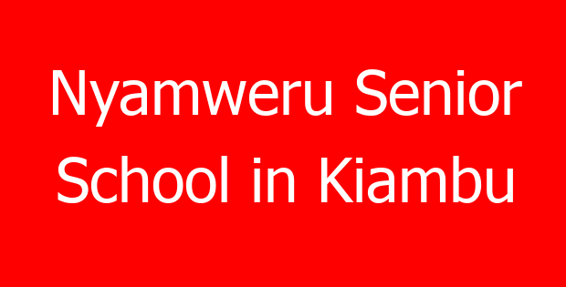 Nyamweru Senior School in Kiambu