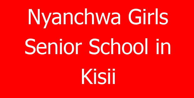 Nyanchwa Girls Senior School in Kisii