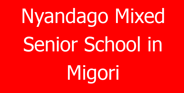 Nyandago Mixed Senior School in Migori