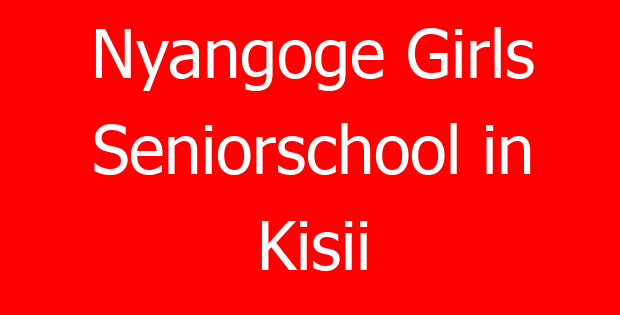 Nyangoge Girls Seniorschool in Kisii