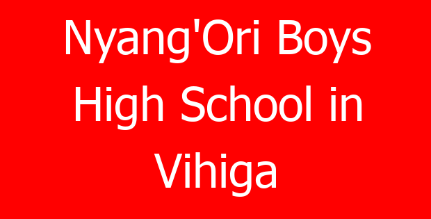 Nyang’Ori Boys High School in Vihiga