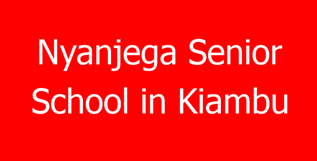 Nyanjega Senior School in Kiambu