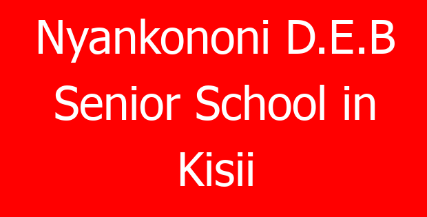 Nyankononi D.E.B Senior School in Kisii