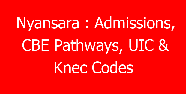 Nyansara : Admissions, CBE Pathways, UIC & Knec Codes