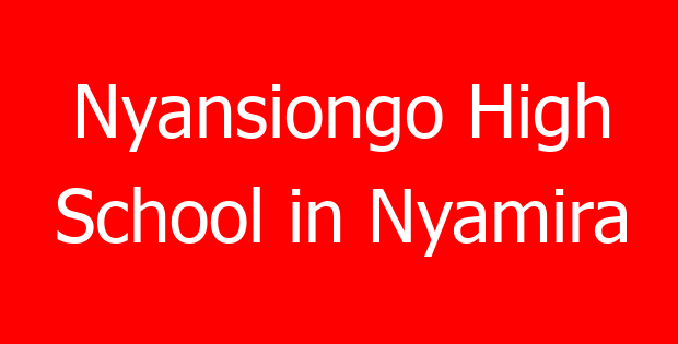 Nyansiongo High School in Nyamira