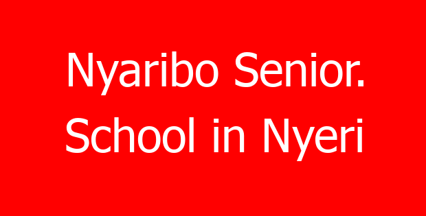 Nyaribo Senior. School in Nyeri