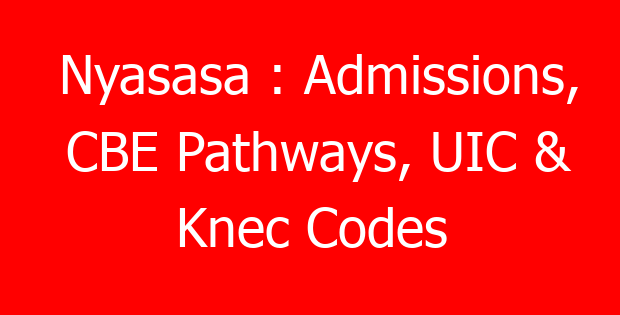 Nyasasa : Admissions, CBE Pathways, UIC & Knec Codes