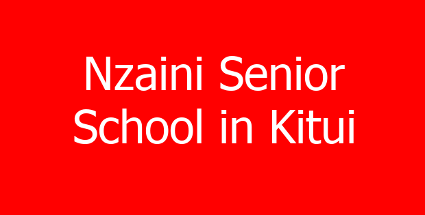 Nzaini Senior School in Kitui