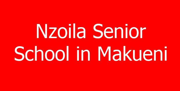 Nzoila Senior School in Makueni