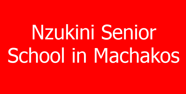 Nzukini Senior School in Machakos