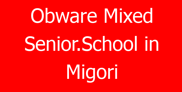 Obware Mixed Senior.School in Migori