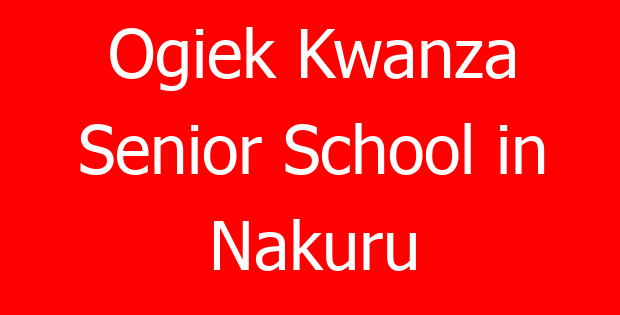 Ogiek Kwanza Senior School in Nakuru