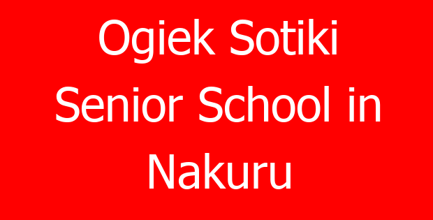 Ogiek Sotiki Senior School in Nakuru