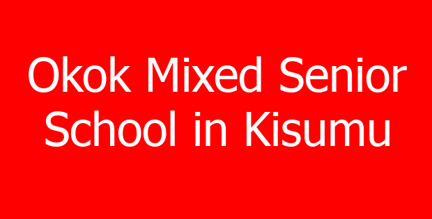 Okok Mixed Senior School in Kisumu
