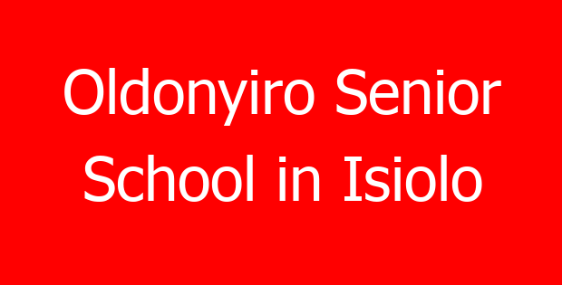 Oldonyiro Senior School in Isiolo