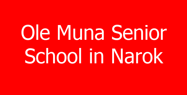 Ole Muna Senior School in Narok