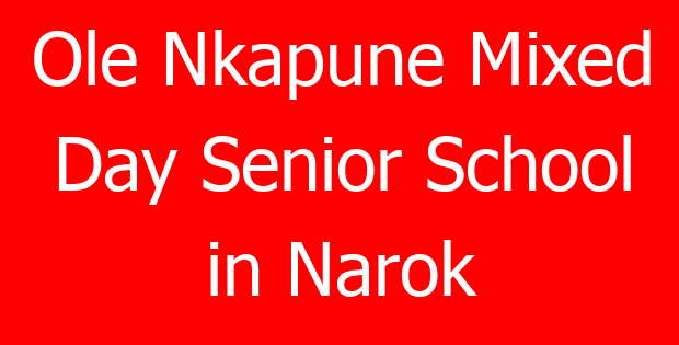 Ole Nkapune Mixed Day Senior School in Narok