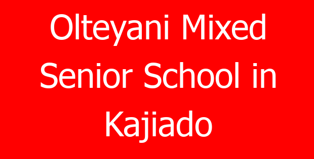Olteyani Mixed Senior School in Kajiado