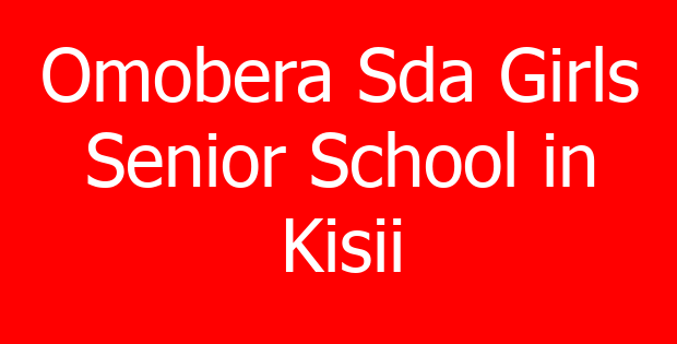 Omobera Sda Girls Senior School in Kisii