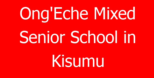 Ong’Eche Mixed Senior School in Kisumu
