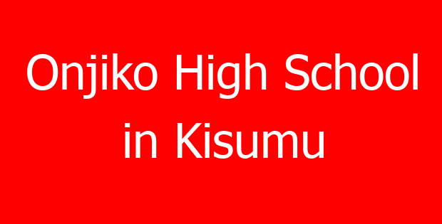Onjiko High School in Kisumu