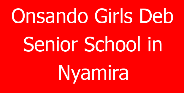 Onsando Girls Deb Senior School in Nyamira