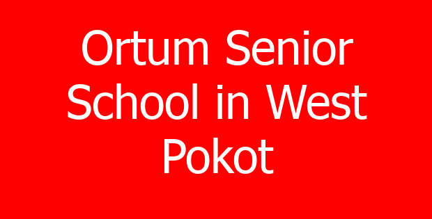 Ortum Senior School in West Pokot