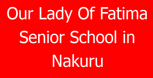 Our Lady Of Fatima Senior School in Nakuru