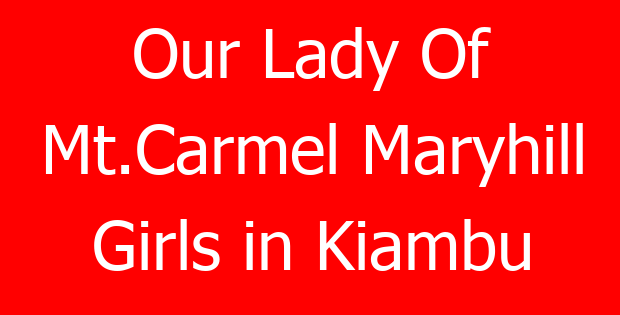 Our Lady Of Mt.Carmel Maryhill Girls in Kiambu
