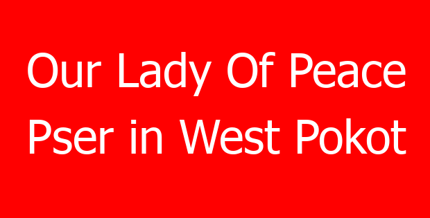 Our Lady Of Peace Pser in West Pokot
