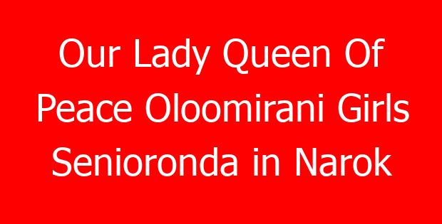 Our Lady Queen Of Peace Oloomirani Girls Senioronda in Narok