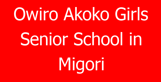 Owiro Akoko Girls Senior School in Migori