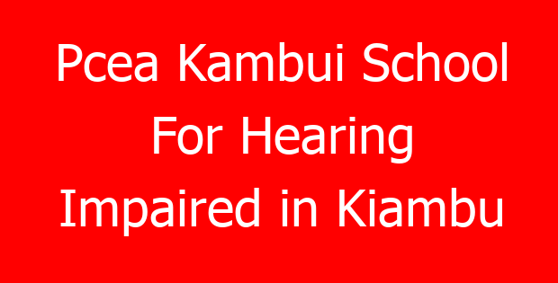 Pcea Kambui School For Hearing Impaired in Kiambu