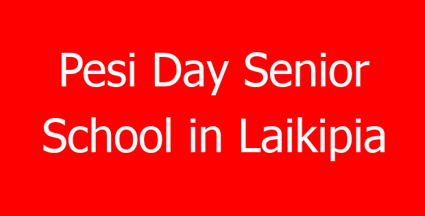 Pesi Day Senior School in Laikipia