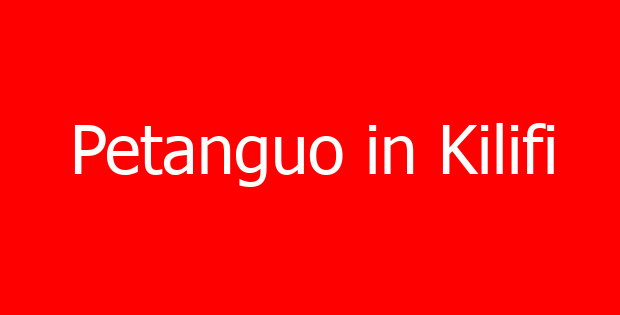 Petanguo in Kilifi