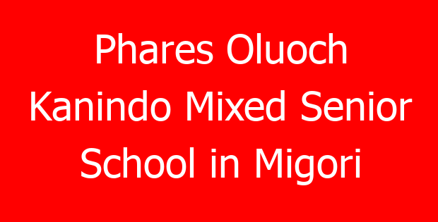 Phares Oluoch Kanindo Mixed Senior School in Migori