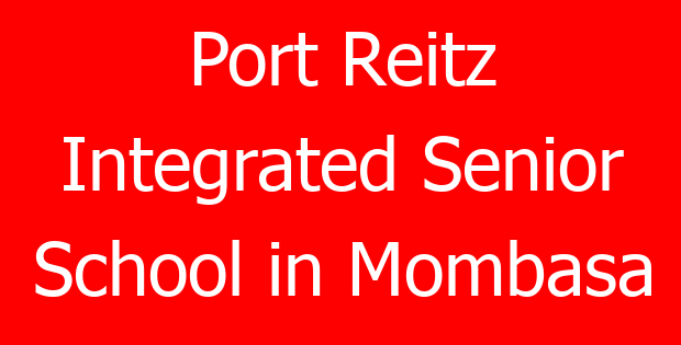 Port Reitz Integrated Senior School in Mombasa