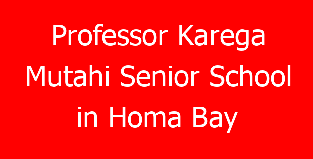 Professor Karega Mutahi Senior School in Homa Bay