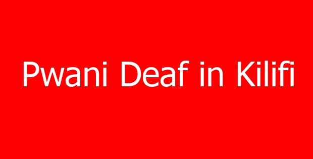 Pwani Deaf in Kilifi