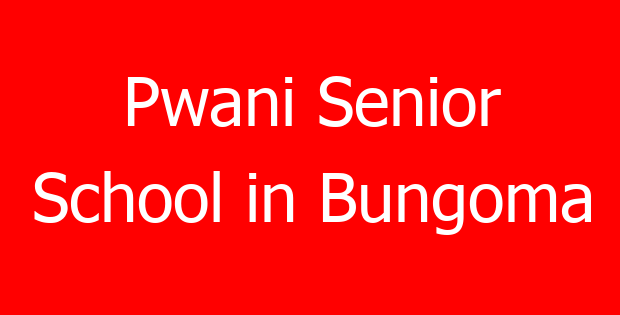 Pwani Senior School in Bungoma