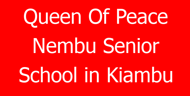 Queen Of Peace Nembu Senior School in Kiambu