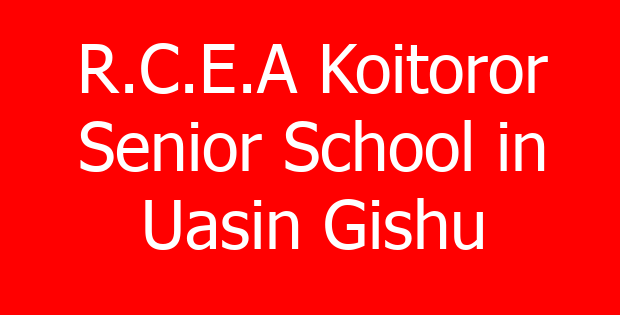 R.C.E.A Koitoror Senior School in Uasin Gishu