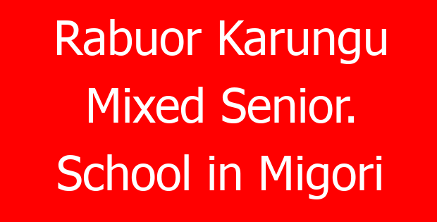 Rabuor Karungu Mixed Senior. School in Migori