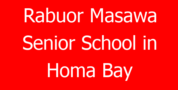Rabuor Masawa Senior School in Homa Bay