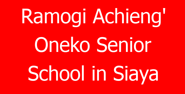 Ramogi Achieng’ Oneko Senior School in Siaya